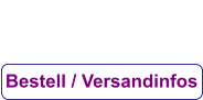 Bestell / Versandinfos