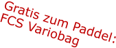 Gratis zum Paddel: FCS Variobag