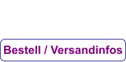 Bestell / Versandinfos