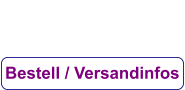 Bestell / Versandinfos