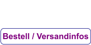 Bestell / Versandinfos