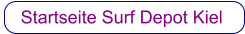 Startseite  Surf Depot Kiel     Startseite Surf Depot Kiel