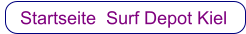 Startseite  Surf Depot Kiel     Startseite  Surf Depot Kiel