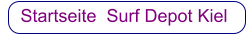 Startseite  Surf Depot Kiel     Startseite  Surf Depot Kiel