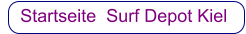Startseite  Surf Depot Kiel     Startseite  Surf Depot Kiel