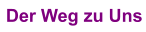 Der Weg zu Uns