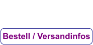 Bestell / Versandinfos