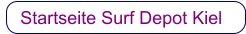Startseite  Surf Depot Kiel     Startseite Surf Depot Kiel