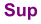 Sup