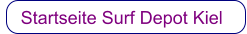 Startseite  Surf Depot Kiel     Startseite Surf Depot Kiel