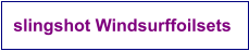 slingshot Windsurffoilsets