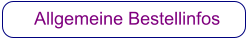 Allgemeine Bestellinfos