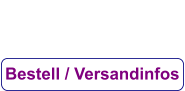 Bestell / Versandinfos