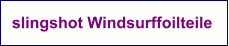 slingshot Windsurffoilteile