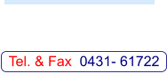 Tel. & Fax  0431- 61722