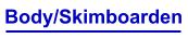 Body/Skimboarden