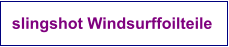 slingshot Windsurffoilteile