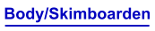Body/Skimboarden