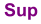 Sup