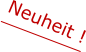 Neuheit !