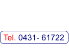 Tel. 0431- 61722