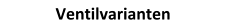 Ventilvarianten