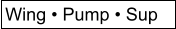 Wing • Pump • Sup