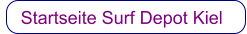 Startseite  Surf Depot Kiel     Startseite Surf Depot Kiel