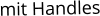 mit Handles